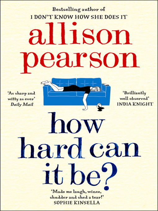 Title details for How Hard Can It Be? by Allison Pearson - Wait list